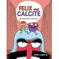 thumbnail image 1 of Felix and Calcite Never Make a Giant Mad: Book 2, Book 2, (Paperback), 1 of 1