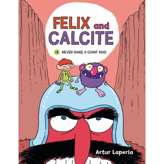 Felix and Calcite Never Make a Giant Mad: Book 2, Book 2, (Paperback)