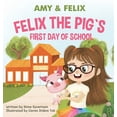 thumbnail image 1 of Felix the Pig`s first Day at School, (Hardcover), 1 of 1