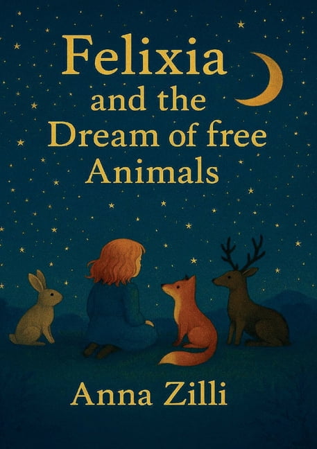 Felixia and the dream of free animals, (Paperback)