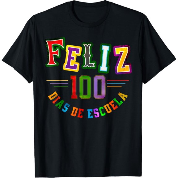 Feliz 100 Diaz De Escuela 100Th Day School Spanish Teacher T-Shirt Unisex S-5XL Hot Trending Shirt, Vintage Birthday Gift