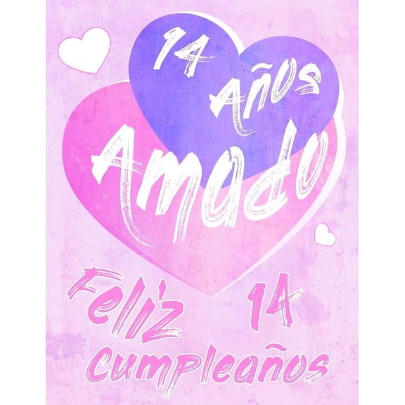 Feliz 14 Cumpleaos: 14 Aos Amado, Decir feliz cumpleaos con este dulce libro de cumpleaos que se puede usar como cua, (Paperback)