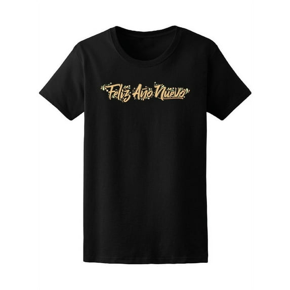 Feliz A�o Nuevo T-Shirt Women -Image by Shutterstock, Female x-Large