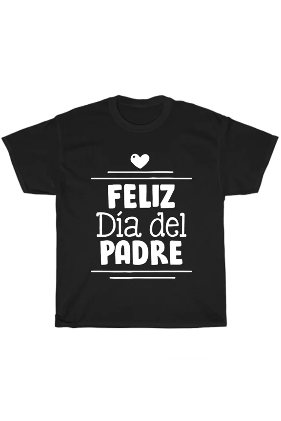 Feliz Dia Del Padre Mens Father Gift Funny Unique Present Unisex T-Shirt, up to Size 5XL
