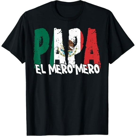 Feliz Dia Papa T-Shirt El Mero Mero Dia Del Padre Funny Tee T-Shirt