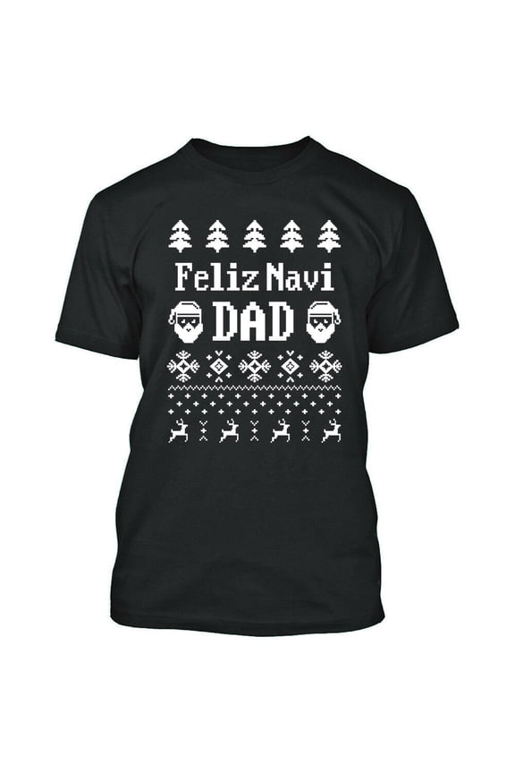 Feliz Navi Dad Tshirt Ugly Christmas Santa Mens tee Color Black Large