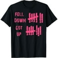 thumbnail image 1 of Fell Down Got Up Motivational Inspirational For Men Women T-Shirt, 1 of 3