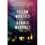 Fellow Mortals A Novel