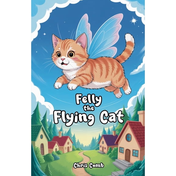 Felly the Flying Cat, (Paperback)