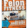 thumbnail image 1 of Pre-Owned Felon Fitness: How to Get a Hard Body Without Doing Hard Time (Paperback) 1440526591 9781440526596, 1 of 1