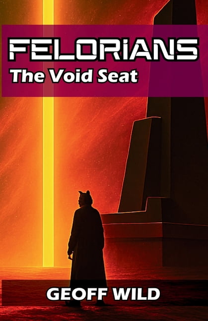 Felorians: The Void Seat, (Paperback)