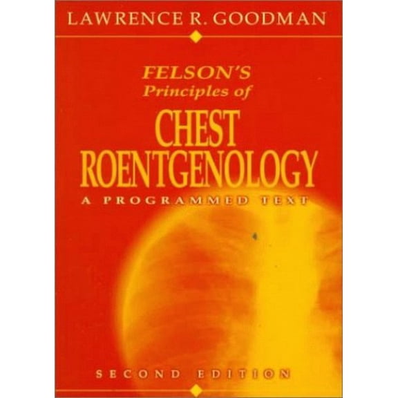 Pre-Owned Felson's Principles of Chest Roentgenology: A Programmed Text (Paperback) 0721676855 9780721676852