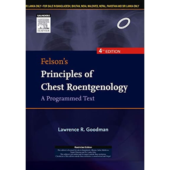 Pre-Owned Felson's Principles of Chest Roentgenology, A Programmed Text (Goodman, Felson's Principles of Chest Roentgenology), 9781455774838, 1455774839, Paperback, 4 edition