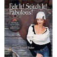 thumbnail image 1 of Pre-Owned Felt It! Stitch It! Fabulous!: Over 30 New Uses for Old Sweaters (Paperback) 1600595456 9781600595455, 1 of 1