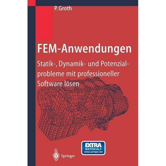 Fem-Anwendungen: Statik-, Dynamik- Und Potenzialprobleme Mit Professioneller Software Lösen, (Paperback)