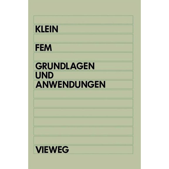 Fem: Grundlagen Und Anwendungen Der Finite-Elemente-Methode, (Paperback)