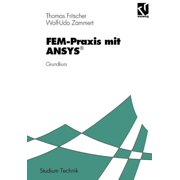 Fem-PRAXIS Mit Ansysr Grundkurs, Paperback