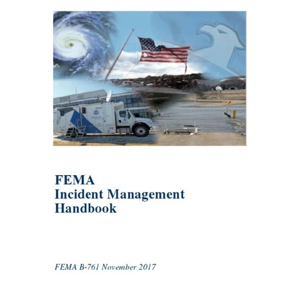 Fema Incident Management Handbook: Fema B-761 November 2017