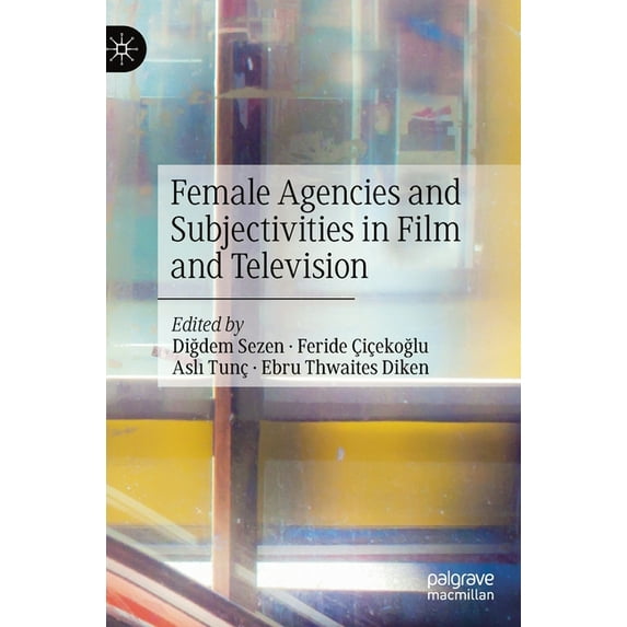 Female Agencies and Subjectivities in Film and Television, (Hardcover)