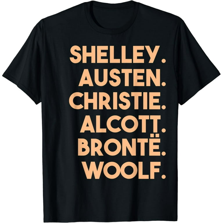 Austen Bronte Shelley Alcott T-Shirt | Female Authors Austen Bronte Shelley Alcott T-Shirt | Female Authors
