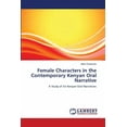 thumbnail image 1 of Female Characters in the Contemporary Kenyan Oral Narrative (Paperback), 1 of 1