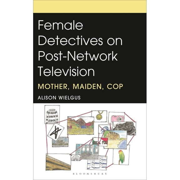 Female Detectives on Post-Network Television: Mother, Maiden, Cop, (Paperback)