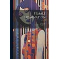 thumbnail image 1 of Female Domination (Paperback), 1 of 1