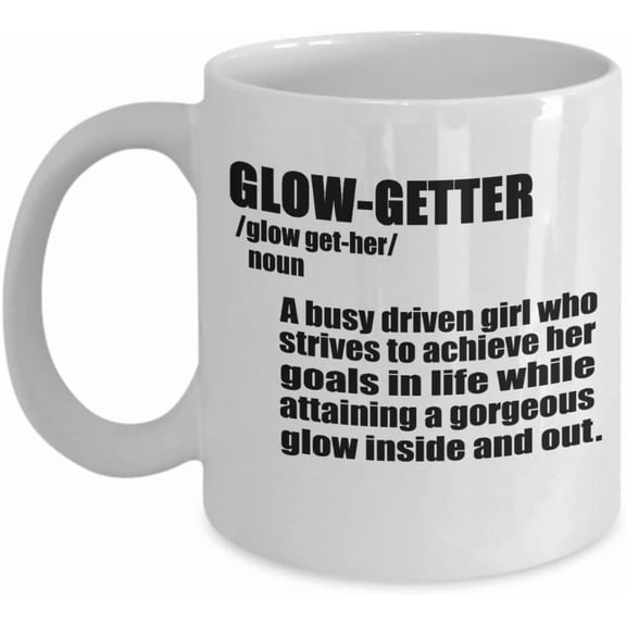 Female Empowerment Gift Glow Getter Mug Girl Boss Women Entrepreneurs College Grad Business Owner Successful CEO Driven Leader Coffee Cup