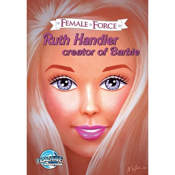 Female Force Female Force: Ruth Handler- Creator of Barbie, (Paperback)
