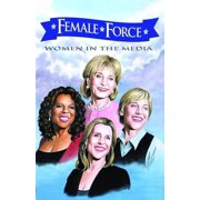 Female Force Female Force Women in the Media Oprah, Barbara Walters, Ellen DeGeneres & Meredith Vieira, Paperback