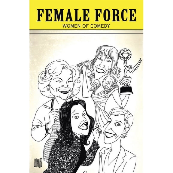 Female Force Female Force: Women of Comedy: A Graphic Novel, (Hardcover)