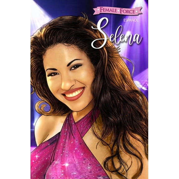 Female Force: Selena, (Hardcover)