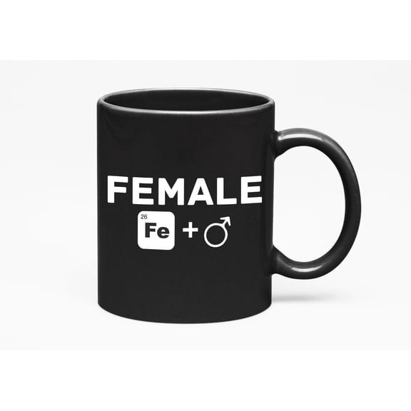 Female Is Iron & Man, Feminist, Black 11oz Ceramic Mug
