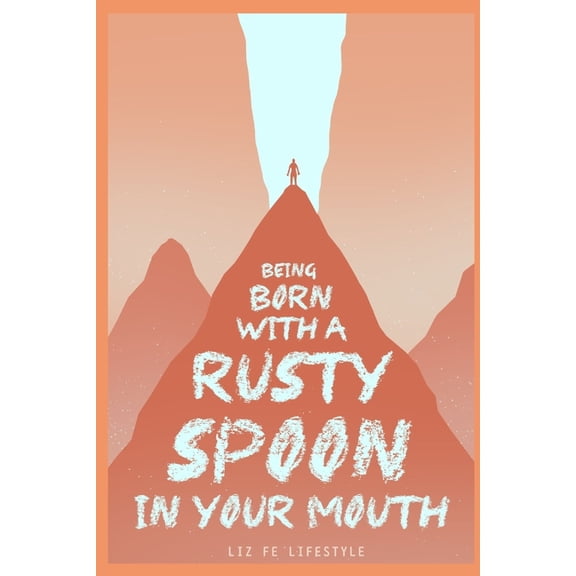 Female Led YA Fiction Being Born with a Rusty Spoon in Your Mouth, (Paperback)