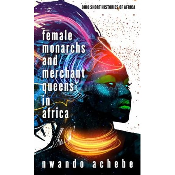 Pre-Owned Female Monarchs and Merchant Queens in Africa (Paperback) 0821424076 9780821424070