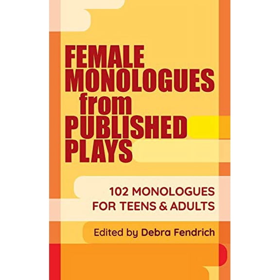 Pre-Owned Female Monologues from Published Plays: 102 Monologues for Teens & Adults, 9781566082716, 1566082714, Paperback,
