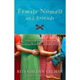 thumbnail image 1 of Female Nomad and Friends: Tales of Breaking Free and Breaking Bread Around the World, (Paperback), 1 of 1