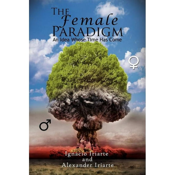 Female Paradigm : An Idea Whose Time Has Come