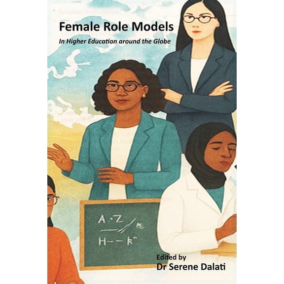 Female Role Models in Higher Education Around the Globe Motivators, Challenges, Gaps and Barriers, (Paperback)