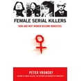 thumbnail image 1 of Female Serial Killers: How and Why Women Become Monsters, (Paperback), 1 of 1