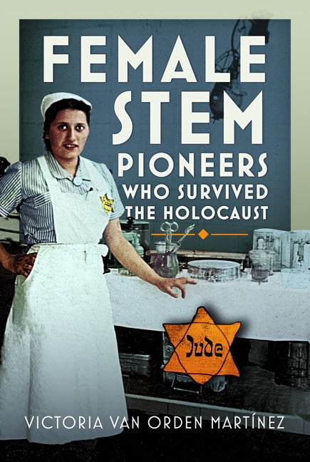 Female Stem Pioneers Who Survived the Holocaust, (Hardcover)