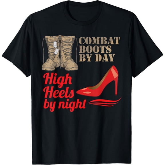 Female Veteran Combat Boots By Day High Heels By Night T-Shirt
