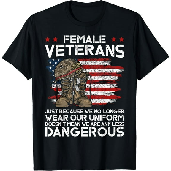 Female Veterans Not Any Less Dangerous Women Veteran Mom T-Shirt100% cotton