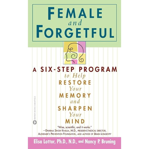 Female and Forgetful: A Six-Step Program to Help Restore Your Memory and Sharpen Your Mind, (Paperback)