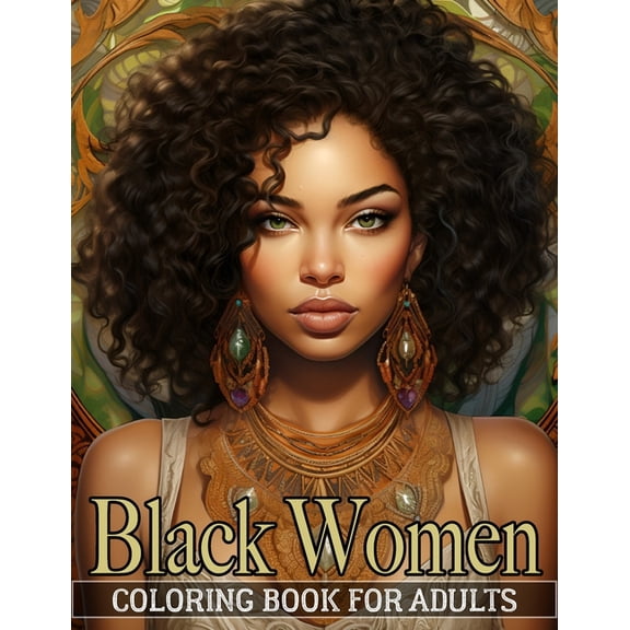 Feminine Elegance Across Cultures: A Tim Black Women Coloring Book For Adults: An Inspirational Coloring Book for African American Women, (Paperback)