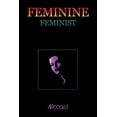 thumbnail image 1 of Feminine Feminist: A Missing Link Eluding Discovery, (Paperback), 1 of 1