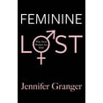thumbnail image 1 of Feminine Lost: Why Most Women Are Male, (Paperback), 1 of 1
