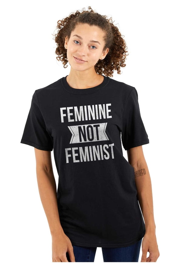 Feminine Not Feminist Conservative Women's Graphic T Shirt Tees Brisco Brands X