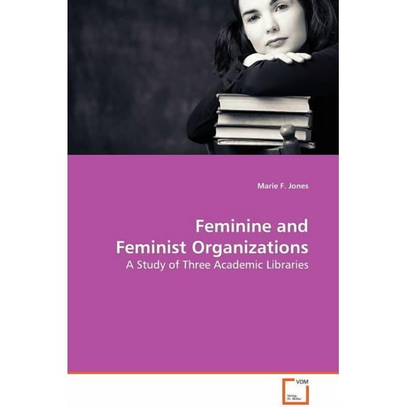 Feminine and Feminist Organizations (Paperback)