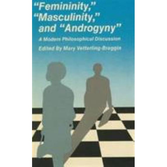 Pre-Owned Femininity, Masculinity, and Androgyny: A Modern Philosophical Discussion (Paperback) 0822603993 9780822603993